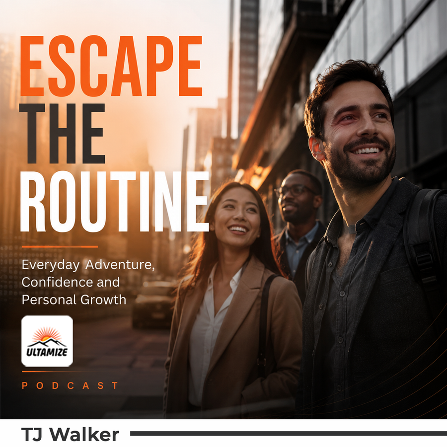 Escape the Routine - Everyday Adventure, Confidence and Personal Growth | Ultamize cover art - Ultamize Personal Development Podcast Network