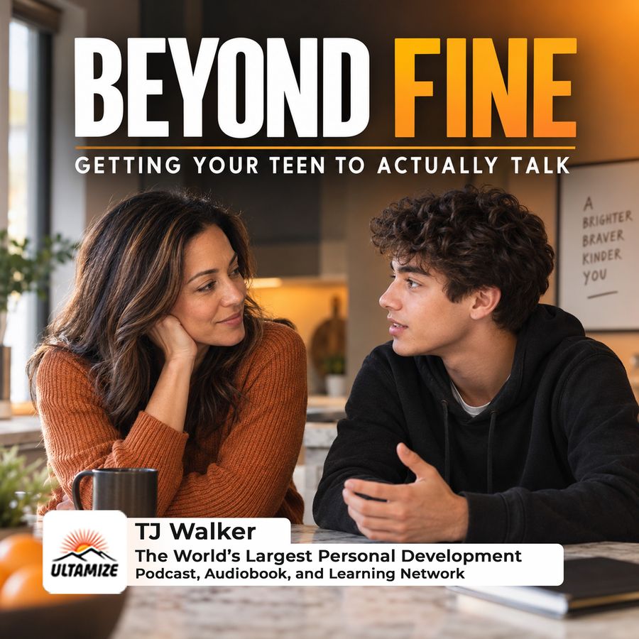 Beyond “Fine”: Getting Your Teen to Actually Talk | Ultamize cover art - Ultamize Personal Development Podcast Network