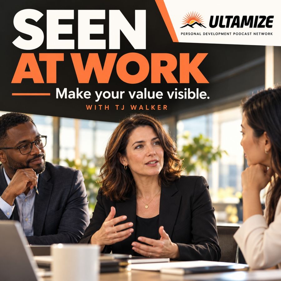 Seen at Work: Workplace Visibility and Career Growth with TJ Walker cover art - Ultamize Personal Development Podcast Network